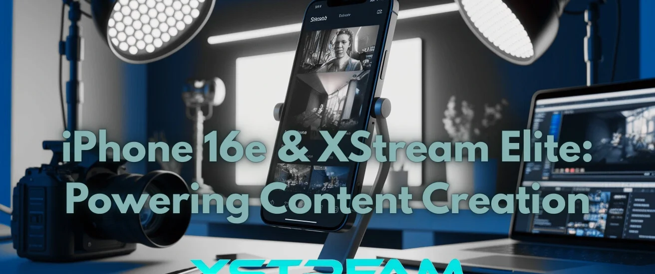 iPhone 16e & XStream Elite